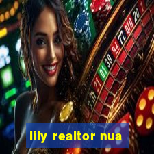 lily realtor nua